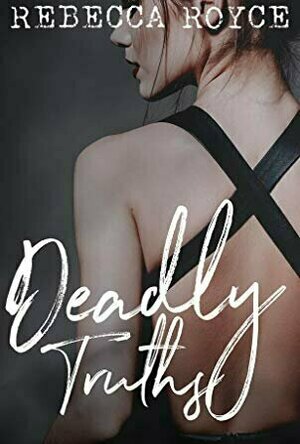 Deadly Truths (Kiss Her Goodbye #3)