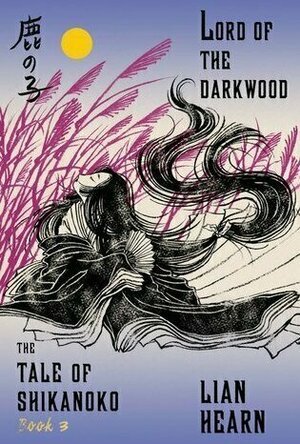 Lord of the Darkwood (Tale of Shikanoko #3)