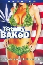 Totally Baked: A Pot-u-mentary (2007)