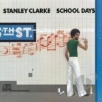 School Days by Stanley Clarke