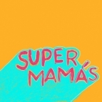 Super Mamás