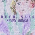 Seven Songs by Beth Sass