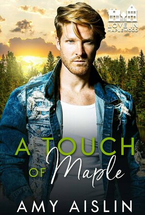 A Touch of Maple (Love in Maplewood #3)