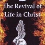 The Revival of Life in Christ