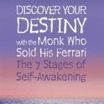 Discover Your Destiny with The Monk Who Sold His Ferrari: The 7 Stages of Self-Awakening