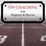 Magness &amp; Marcus on Coaching