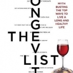 The Longevity List: Myth Busting the Top Ways to Live a Long and Healthy Life