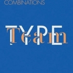 Type Team: Perfect Typeface Combinations