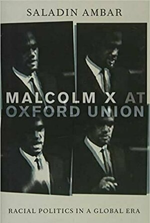 Malcolm X at Oxford Union: Radical Politics In a Global Era
