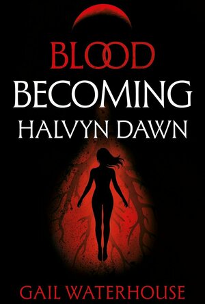 Blood Becoming: Halvyn Dawn