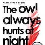 Signed: The Owl Always Hunts at Night - signed first edition