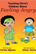 Teaching Christ&#039;s Children About Feeling Angry