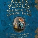 Alice&#039;s Puzzles: Through the Looking Glass