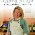 Lifting the Lid: A Life at Kinloch Lodge, Skye
