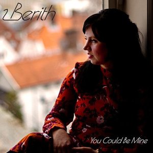 You Could Be Mine - Single by Berith