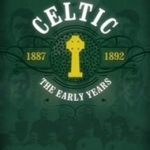 Celtic: The Early Years: 1887-1892