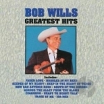 Greatest Hits by Bob Wills and His Texas Playboys