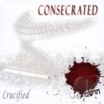 Consecrated by The Crucified