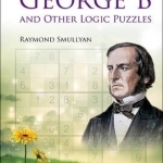 The Magic Garden of George B and Other Logic Puzzles