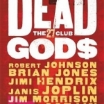 Dead Gods: The 27 Club