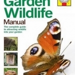 Garden Wildlife Manual: How to Attract Wildlife to Your Garden