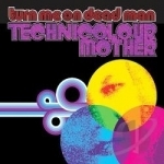 Technicolour Mother by Turn Me On Dead Man