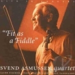 Fit as a Fiddle by Svend Asmussen / Svend Asmussen Quartet