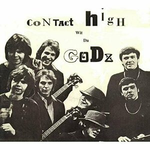 Contact High With The Godz by The Godz