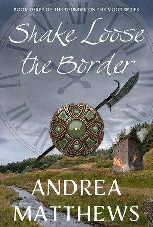 Shake Loose the Border (Thunder On The Moor #3)