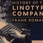 The History of the Linotype Company
