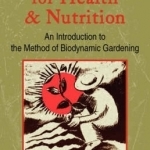 Gardening for Health and Nutrition: An Introduction to the Method of Biodynamic Gardening