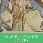 Marie de France: Poetry: Poetry : New Translations, Backgrounds and Contexts, Criticism