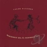 Dangerous Mes and Poisonous Yous by Caleb Klauder