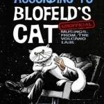 The World According to Blofeld&#039;s Cat: Unofficial Musings from the Volcano Lair
