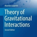 Theory of Gravitational Interactions: 2017