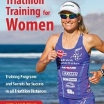 Ironfit Triathlon Training for Women: Training Programs and Secrets for Success in All Triathlon Distances