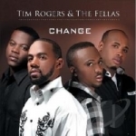 Change by Tim Rogers &amp; the Fellas