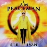 I Am Peaceman by Sir Ivan