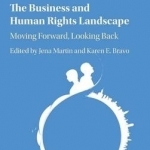 The Business and Human Rights Landscape: Moving Forward, Looking Back
