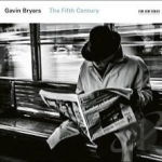 Gavin Bryars: The Fifth Century by Crossing / Donald Nally / Prism Quartet