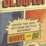 Slugfest: Inside the Epic, 50-Year Battle Between Marvel and DC
