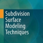 Subdivision Surface Modeling Techniques