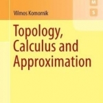 Topology, Calculus and Approximation