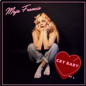 Cry Baby (Pt. 1) by Maja Francis