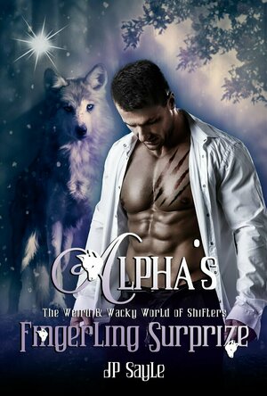 Alpha's Fingerling Surprize (The Weird & Wacky World of Shifters #2)