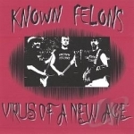 Virus of a New Age by Known Felons