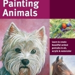 The Art of Painting Animals: Learn to Create Beautiful Animal Portraits in Oil, Acrylic, and Watercolor