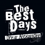 Best Days by Drew Alexander