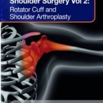Efost Surgical Techniques in Sports Medicine - Shoulder Surgery: Volume 2: Rotator Cuff and Shoulder Arthroplasty