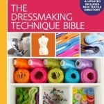 The Dressmaking Technique Bible: A Complete Guide to Fashion Sewing Techniques